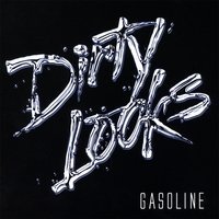 DIRTY LOOKS/GASOLINE
